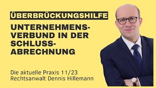 Überbrückungshilfe Unternehmensverbund amp Schlussabrechnung 1123  Aktuelle Praxis [upl. by Latoyia]