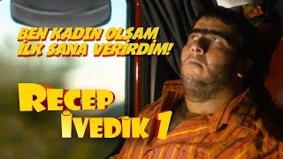 Ben kadın olsam ilk sana verirdim  Recep İvedik 1 [upl. by Gerardo]