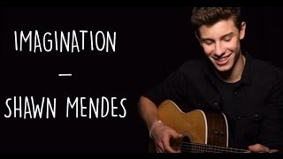 Imagination  Shawn Mendes Lyrics [upl. by Ellen]