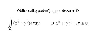 Całka podwójna cz9 Oblicz całkę podwójną po obszarze D Współrzędne biegunowe [upl. by Naellij]