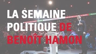 La semaine politique de Benoit Hamon  épisode 6 [upl. by Ailicec]