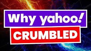 Why Yahoo Crumbled So Bad [upl. by Beera666]