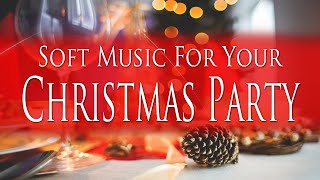 Soft Christmas Party Music  Music mix of Soft Relaxing Christmas Songs [upl. by Ik305]