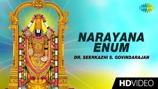 Narayana Enum  நாராயணா எனும்  Tamil Devotional Video  Seerkazhi S Govindarajan  Perumal Songs [upl. by Ashil]