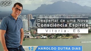 Haroldo Dutra Dias  Despertar de uma Nova Consciência Espírita Vitória ES [upl. by Aizahs18]