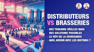 Brasseries VS Distributeurs  Comment renouer le dialogue [upl. by Lilah987]