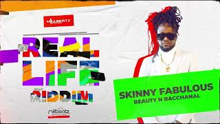 Skinny Fabulous  Beauty n Bachannal Real Life Riddim [upl. by Secilu622]