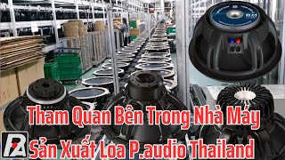 Tham Quan Nhà Máy Sản Xuất Loa Paudio PA Thailand [upl. by Rice531]