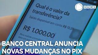 Banco central anuncia novas mudanças no Pix [upl. by Vivian33]