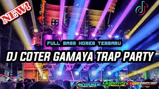 DJ COTER GAMAYA TRAP PARTY VIRAL TIKTOK ✓ SLOW BASS NGUK NGUK HOREG TERBARU [upl. by Merras]