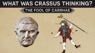 What Was Crassus Thinking  The quotfoolquot of Carrhae [upl. by Dennet]