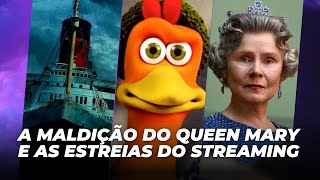 A Maldição do Queen Mary e as estreias do streaming  Agenda Cultural [upl. by Daitzman]