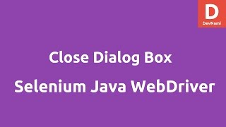 Close Dialog box using Selenium WebDriver [upl. by Brebner484]