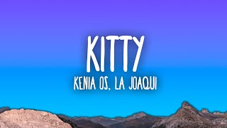 Kenia OS La Joaqui  Kitty [upl. by Millman]