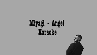 Miyagi  Angel Karaoke [upl. by Seagraves]