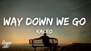 KALEO  Way Down We Go Lyrics Tiktok Song [upl. by Aivle]