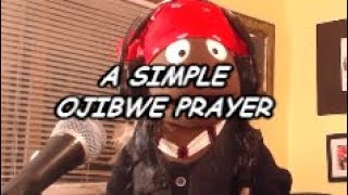 A SIMPLE OJIBWE PRAYER [upl. by Hudgens]