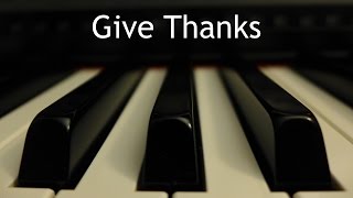 Give Thanks  piano instrumental hymn with lyrics [upl. by Zailer]