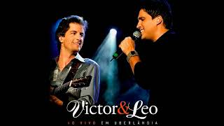 Victor e Leo  Ao Vivo Em Uberlândia Álbum Completo Deluxe [upl. by Yarrum]