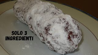 Salame al cioccolato 3 ingredienti senza uova [upl. by Glanti]