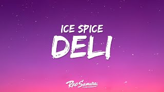 Ice Spice  Deli Lyrics [upl. by Wina59]