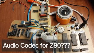 Z80 Plays COMPRESSED Audio  DIY Audio Codec [upl. by Philcox]