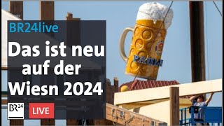 Oktoberfest 2024 Das wird neu auf der Wiesn 2024  BR24live [upl. by Ahsieka]