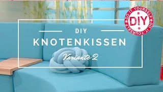 How to Knotenkissen knoten Variante 2 I Deko Inspirationen by Patricia Morgenthaler [upl. by Notsirhc]