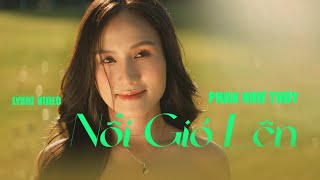 Nổi Gió Lên  Phan Như Thùy  Lyric Video  Ước mơ của em là kết hôn cùng anh và sống yên bình [upl. by Elysia819]