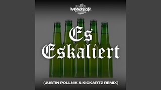 Es eskaliert Justin Pollnik amp KickArtz Remix [upl. by Notsuj]