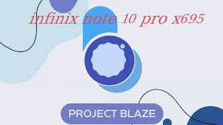 infinix note 10 pro x695 custom rom Gsi project blaze android 13 [upl. by Latrice]