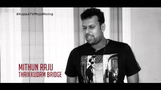 Kappa TV Mojo Rising Promo  Mithun Raju Thaikkudam Bridge [upl. by Bertolde886]