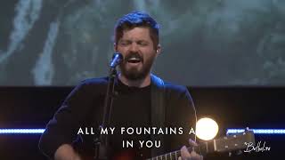 Fountains Josh Baldwin Bethel Worship [upl. by Ireva]