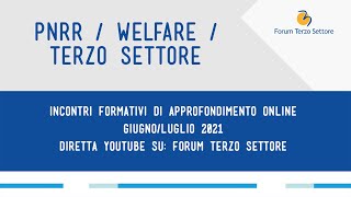 Consulta WelfareForum Nazionale Terzo Settore VI° incontro del 14 luglio 2021 [upl. by Theis909]