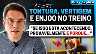 POR QUE SINTO TONTURA E ENJOO NO TREINO  Muzy Explica [upl. by Esyahc]