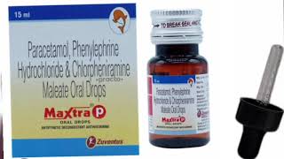 Maxtra P ORAL DROPS Paracetamol Phenylephrine Hydrochloride amp Chlorpheniramine Maleate Oral Drops [upl. by Lahsram]