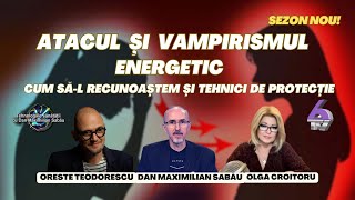 ATACUL ȘI VAMPIRISMUL ENERGETIC  TEHNICI DE PROTECȚIE  CU MAX ORESTE ȘI OLGA  IMUNOCUBE  TORSER [upl. by Aikemat]