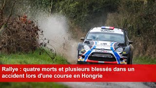 Rallye  quatre morts et plusieurs blessés dans un accident lors dune course en Hongrie [upl. by Suirred]