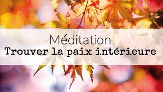 Méditation 10 min  Trouver la paix intérieure 🙏🏻 [upl. by Moreland]