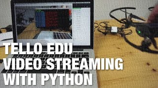 Streaming Video from Tello and Tello EDU Drones with Python [upl. by Atires]