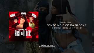 Sento no Bico da Glock 2  Dj Gabriel do Borel Mc Lucy e Mc Gw Áudio Oficial [upl. by Atiseret543]