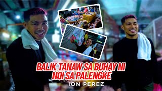 BALIK TANAW SA BUHAY NI NOI SA PALENGKE  Ion Perez [upl. by Karmen]