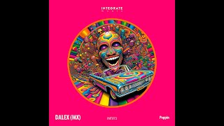 Dalex MX  Poppin Original Mix Integrate Music [upl. by Theodosia]