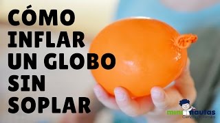 Cómo Inflar un Globo sin Soplar  mininautas  Experimentos de ciencia para niños [upl. by Kornher]