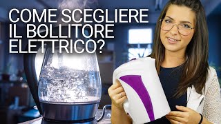 Bollitore Elettrico come scegliere il migliore fra tutti i bollitori [upl. by Raasch]