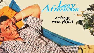 Lazy Afternoon  A Vintage Music Playlist [upl. by Enyamart140]