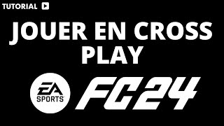 Comment jouer en crossPlay sur ea FC 24 [upl. by Abbot]