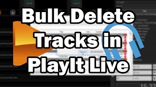 quotBulk Delete Tracks in PlayIt Livequot by PlayIt Software [upl. by Hceicjow991]