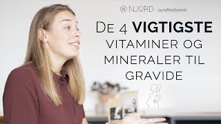 De 4 VIGTIGSTE vitaminer og mineraler til GRAVIDE  Sundhed og Ernæring  NJORD Nutrition [upl. by Lapo]