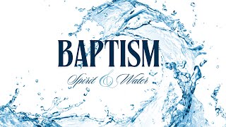 Baptism Spirit amp Water [upl. by Shaia]